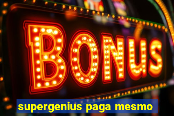 supergenius paga mesmo