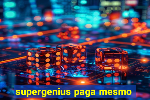 supergenius paga mesmo