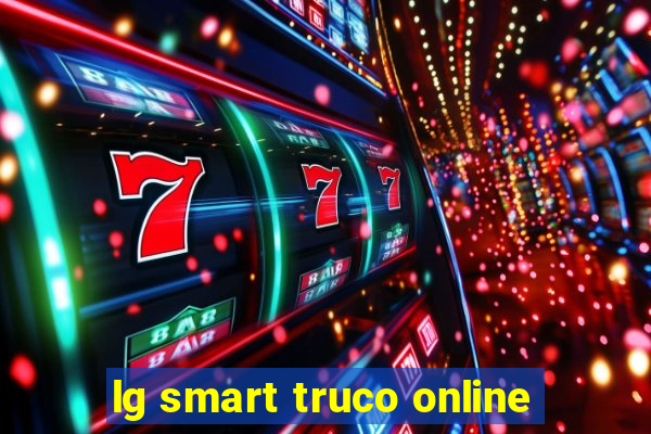 lg smart truco online