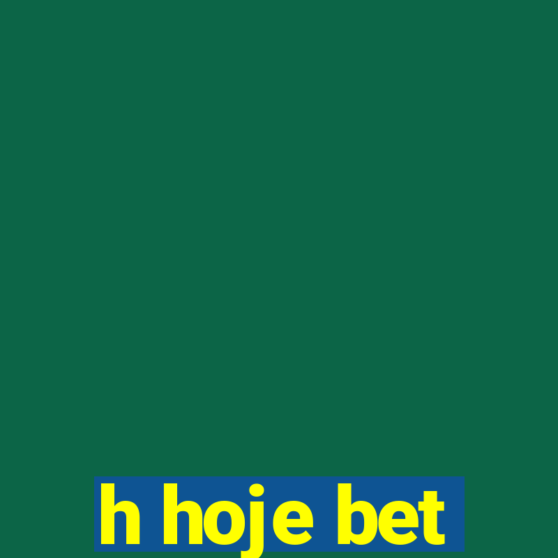 h hoje bet