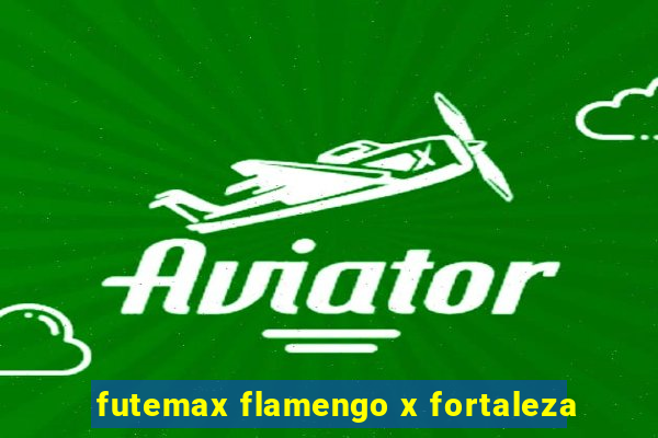 futemax flamengo x fortaleza