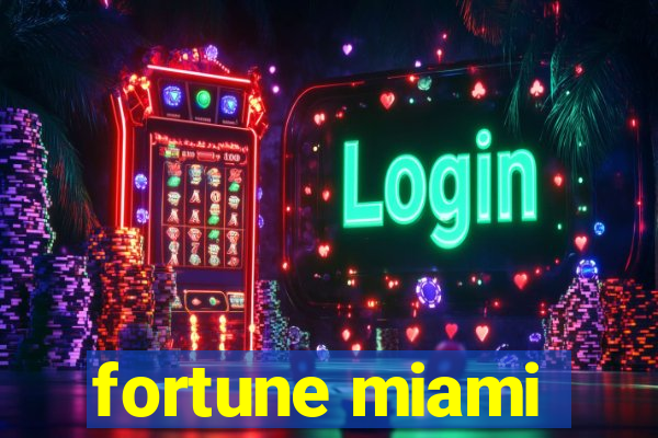 fortune miami