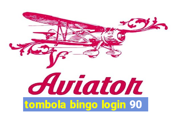 tombola bingo login 90