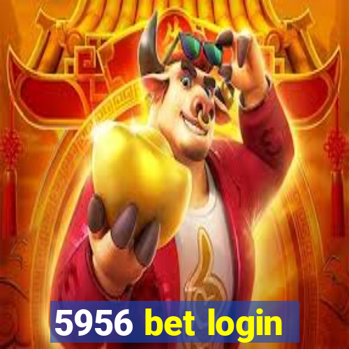 5956 bet login