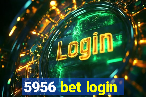 5956 bet login