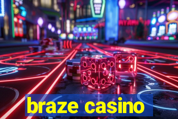 braze casino