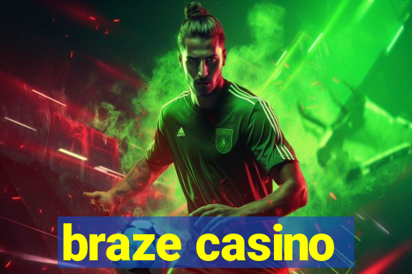 braze casino