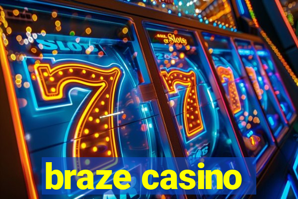 braze casino