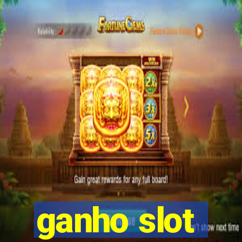 ganho slot