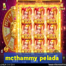 mcthammy pelada