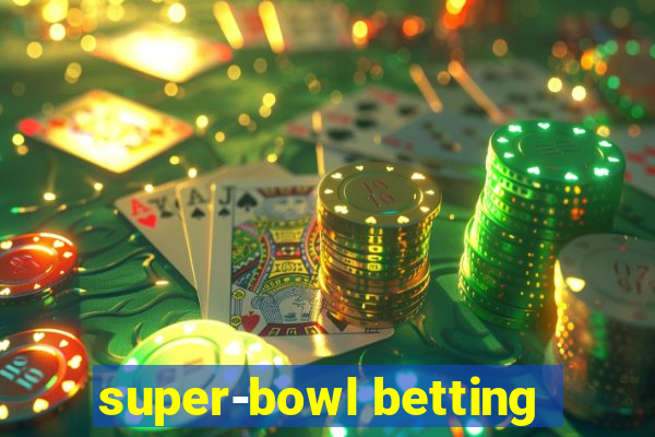 super-bowl betting