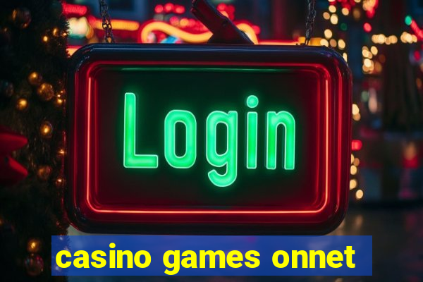 casino games onnet