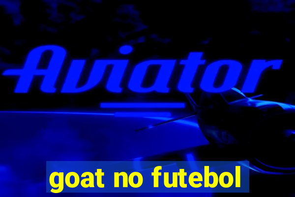 goat no futebol