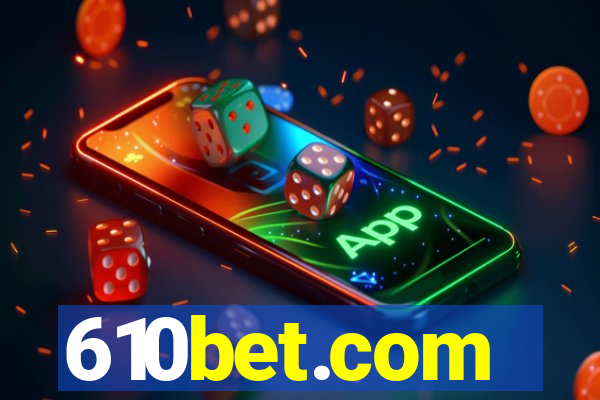 610bet.com