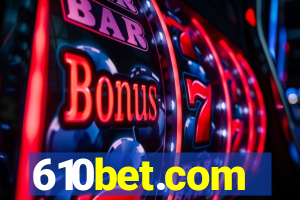 610bet.com