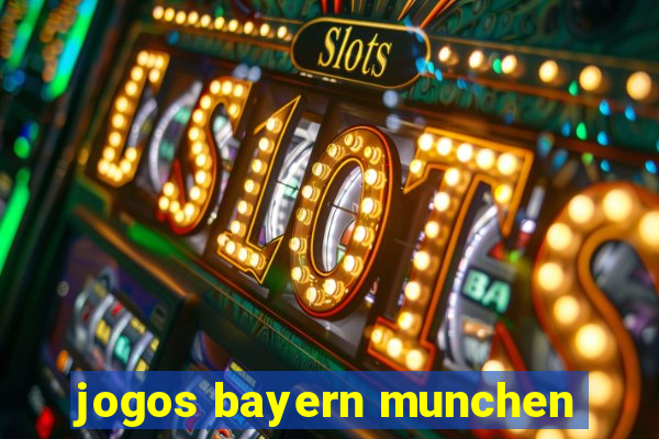 jogos bayern munchen