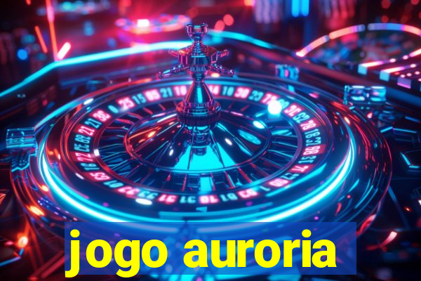 jogo auroria