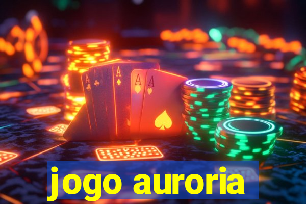 jogo auroria