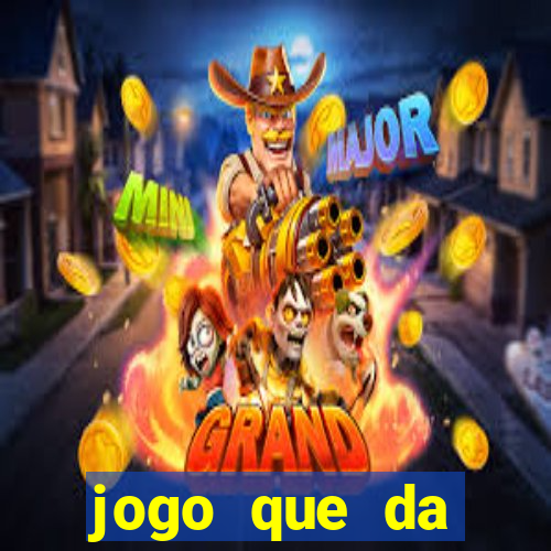 jogo que da dinheiro de vdd