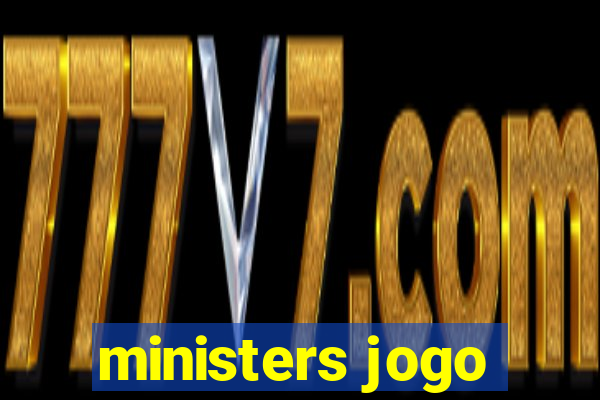 ministers jogo