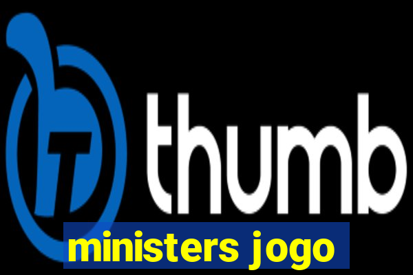 ministers jogo