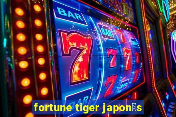 fortune tiger japon锚s