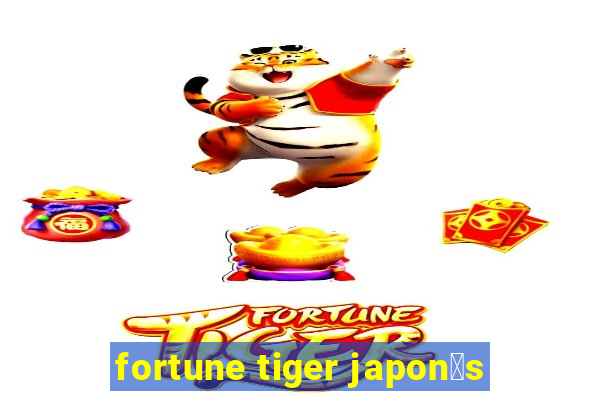 fortune tiger japon锚s