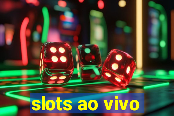 slots ao vivo