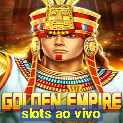 slots ao vivo