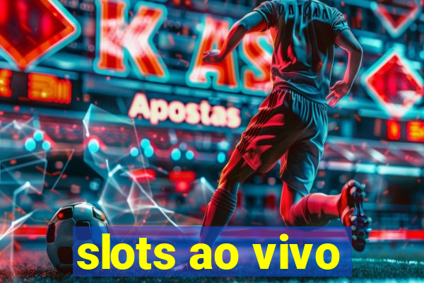 slots ao vivo