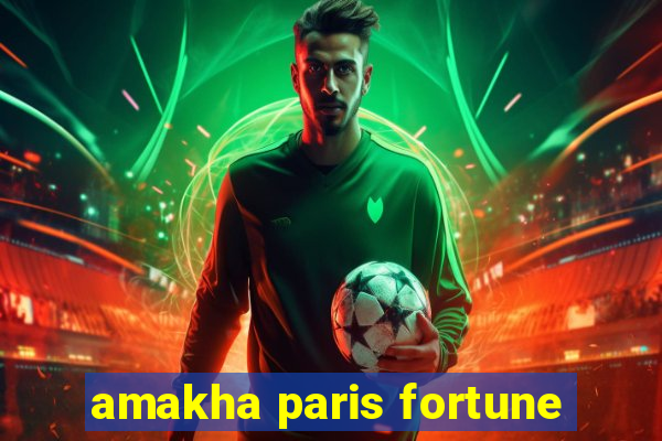 amakha paris fortune