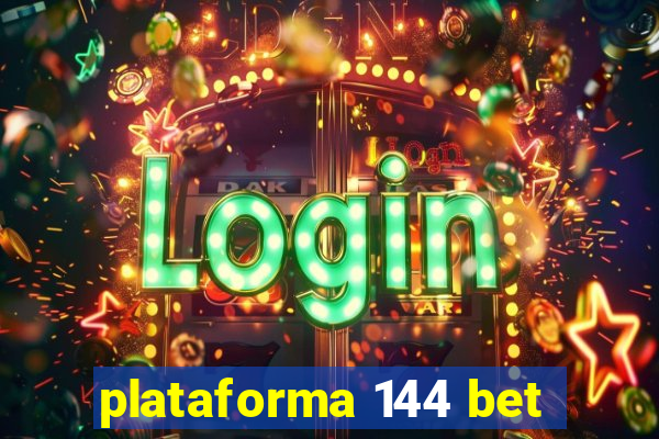 plataforma 144 bet