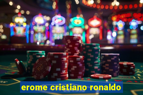 erome cristiano ronaldo