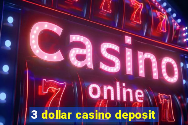 3 dollar casino deposit