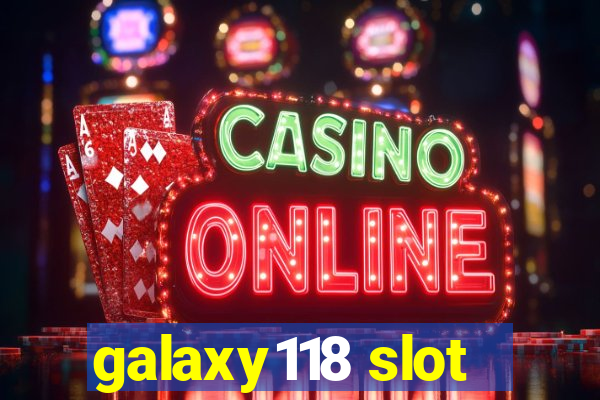 galaxy118 slot