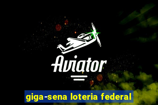 giga-sena loteria federal