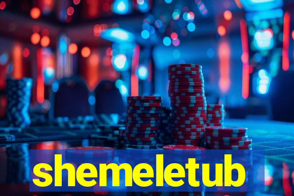 shemeletub