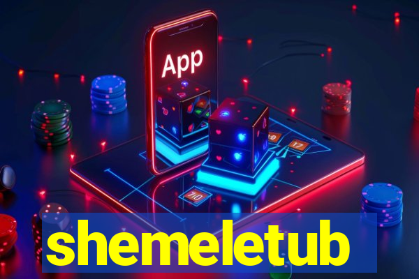 shemeletub