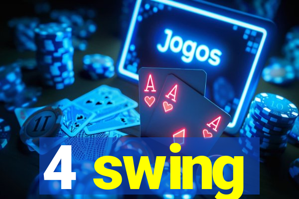 4 swing