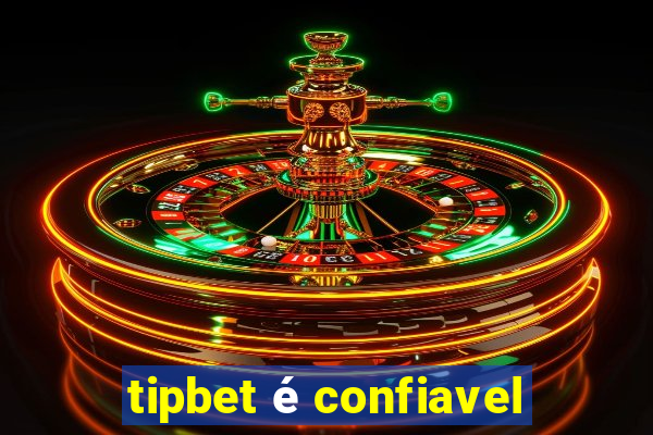 tipbet é confiavel