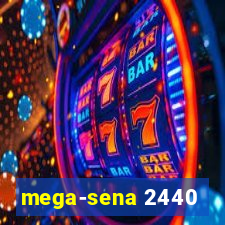 mega-sena 2440