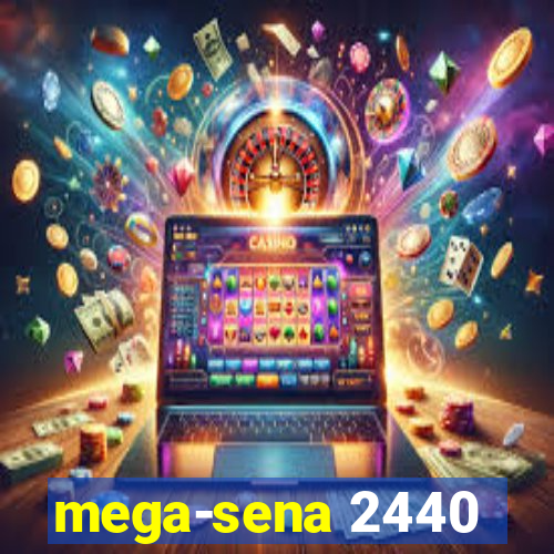 mega-sena 2440