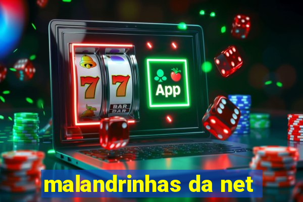 malandrinhas da net