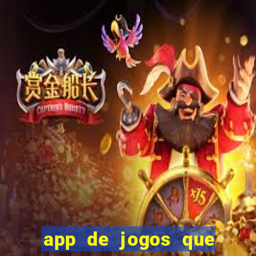 app de jogos que ganha dinheiro de verdade