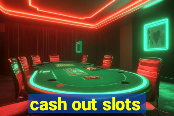 cash out slots