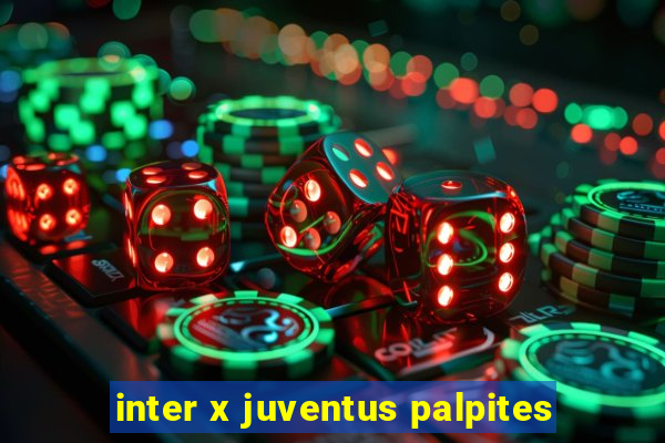 inter x juventus palpites