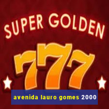 avenida lauro gomes 2000