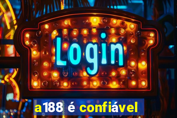 a188 é confiável