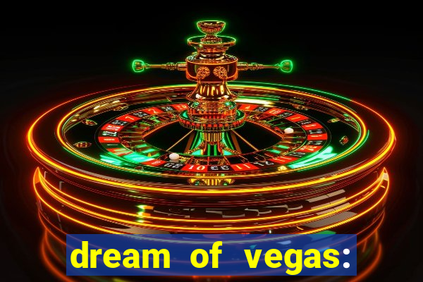 dream of vegas: slots casino