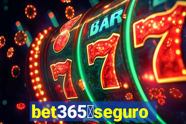 bet365茅seguro